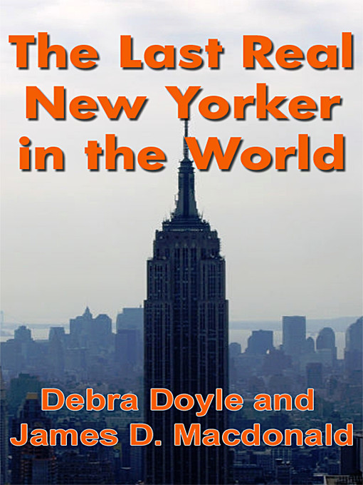 Title details for The Last Real New Yorker in the World by James D. Macdonald - Available
